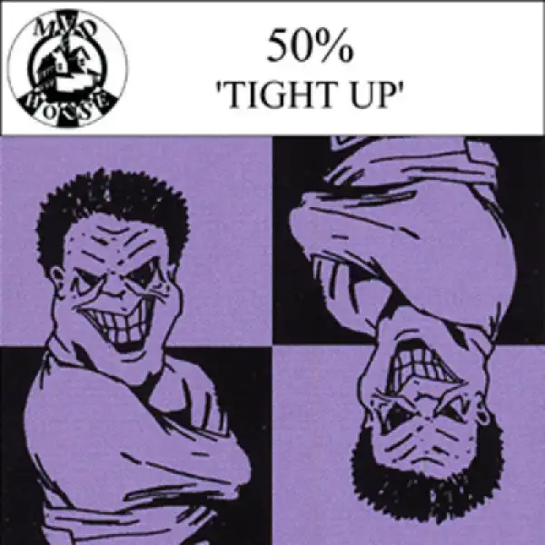 50% - Tight Up (Workin Happily Mix)